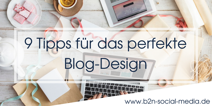 9 Tipps für das perfekte Blog-Design 9 Tipps für das perfekte Blog-Design