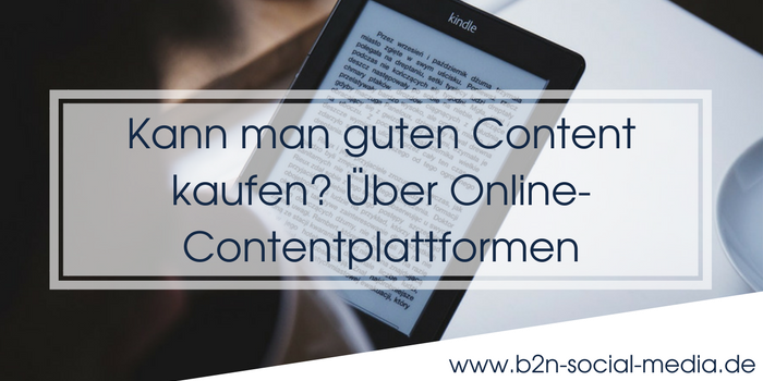 Kann man guten Content kaufen? Über Online-Contentplattformen Kann man guten Content kaufen? Über Online-Contentplattformen