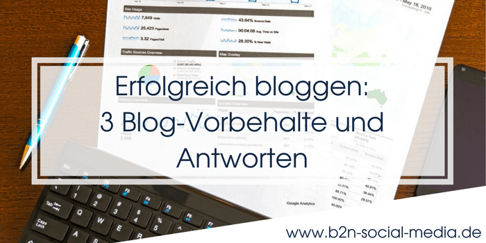 Erfolgreich bloggen: 3 Blog-Vorbehalte und Antworten Erfolgreich bloggen: 3 Blog-Vorbehalte und Antworten
