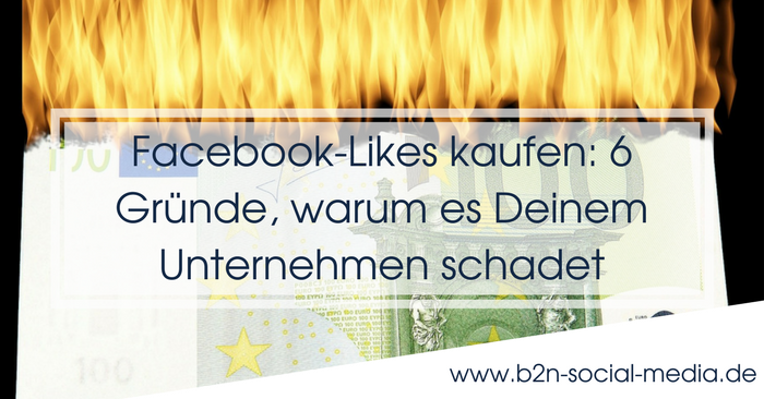 Facebook-Likes kaufen: 6 Gründe, warum es Deinem Unternehmen schadet