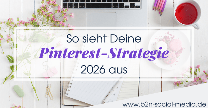So sieht Deine Pinterest-Strategie 2026 aus