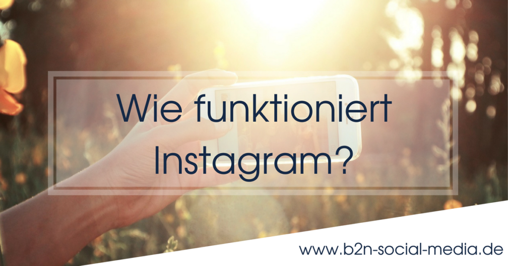 Wie funktioniert Instagram?